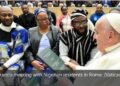 Pope Francis meets Nigerian community in Rome,urges them to embrace unity,reject division