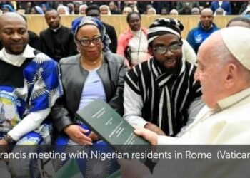Pope Francis meets Nigerian community in Rome,urges them to embrace unity,reject division