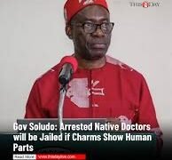Anambra to Jail Arrested Native Doctors If Samples of Charms Show Human Parts
