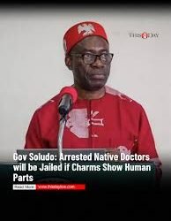 Anambra to Jail Arrested Native Doctors If Samples of Charms Show Human Parts